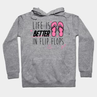 Life Is Better In Flip Flops Hoodie